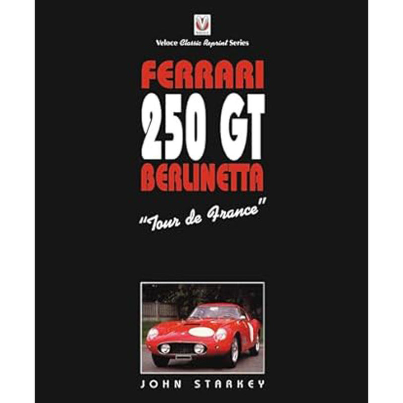 Ferrari 250GT Tour de France Book by John Starkey