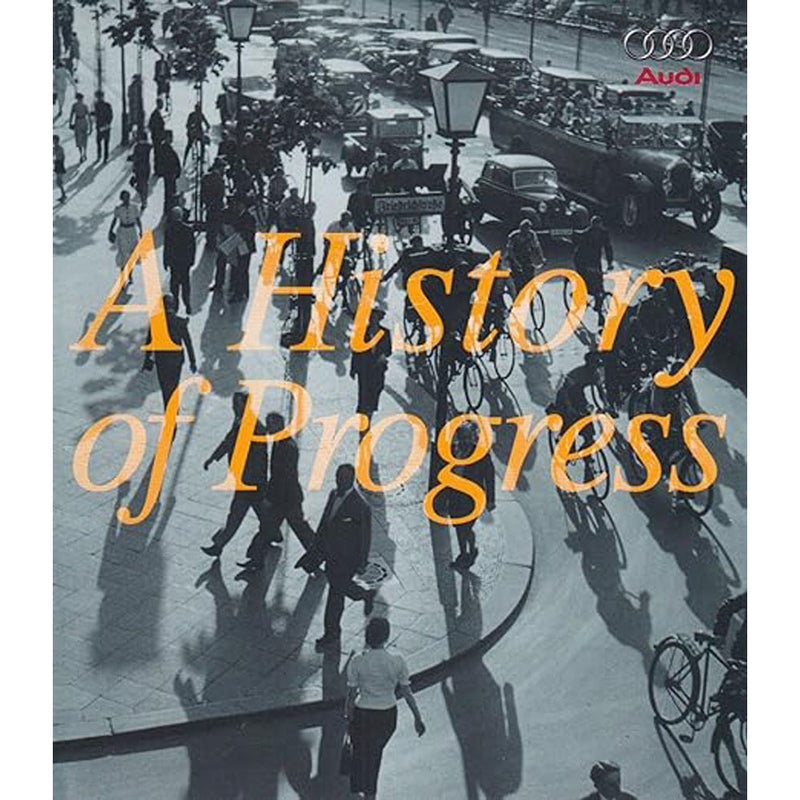 A History of Progress Chronicle of the Audi AG (2nd Edition)