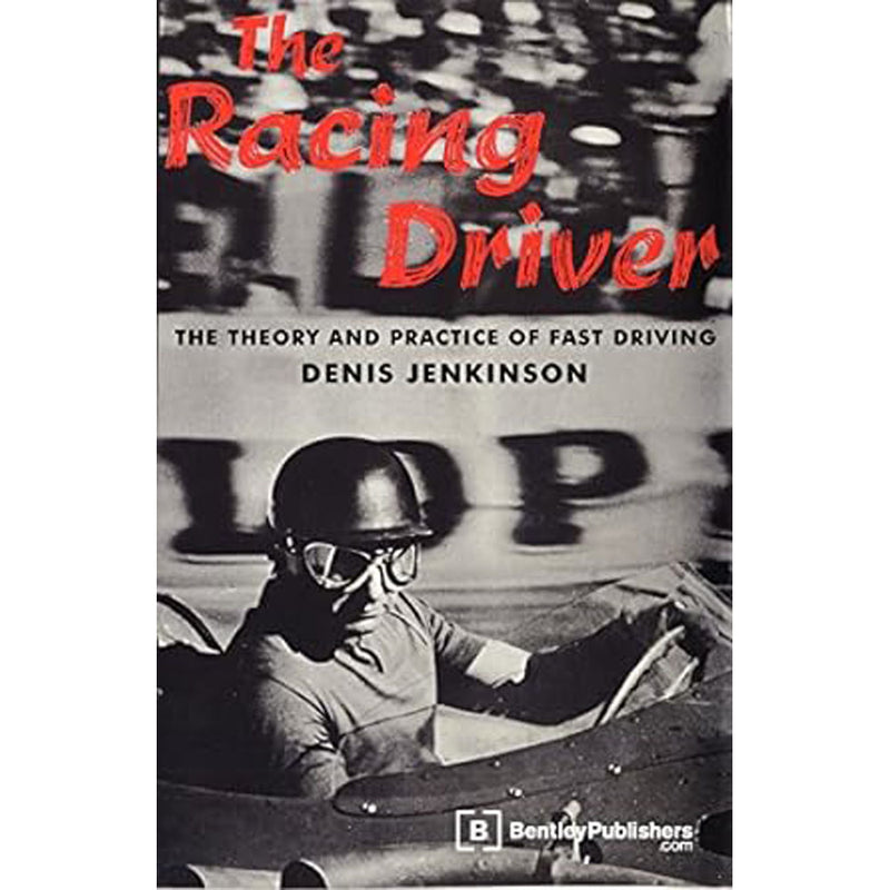 The Racing Driver: The Theory and Practice of Fast Driving