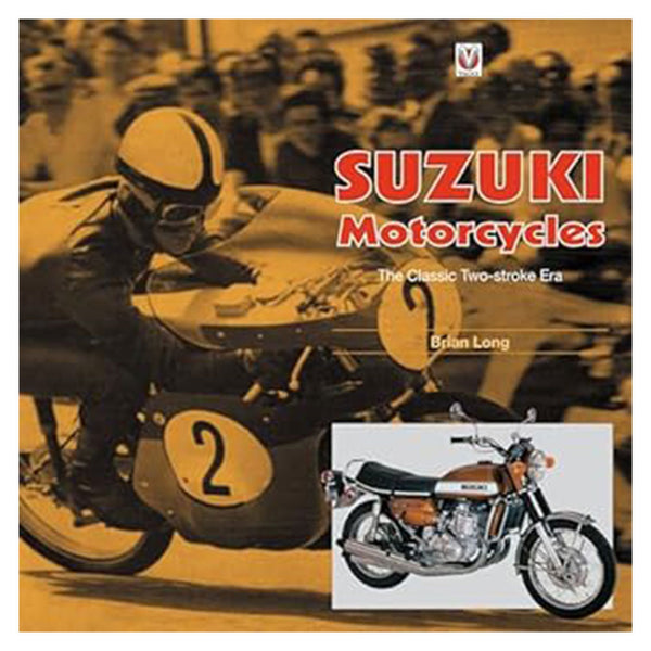 Suzuki Motorcycles The Classic Two-Stroke Era Book