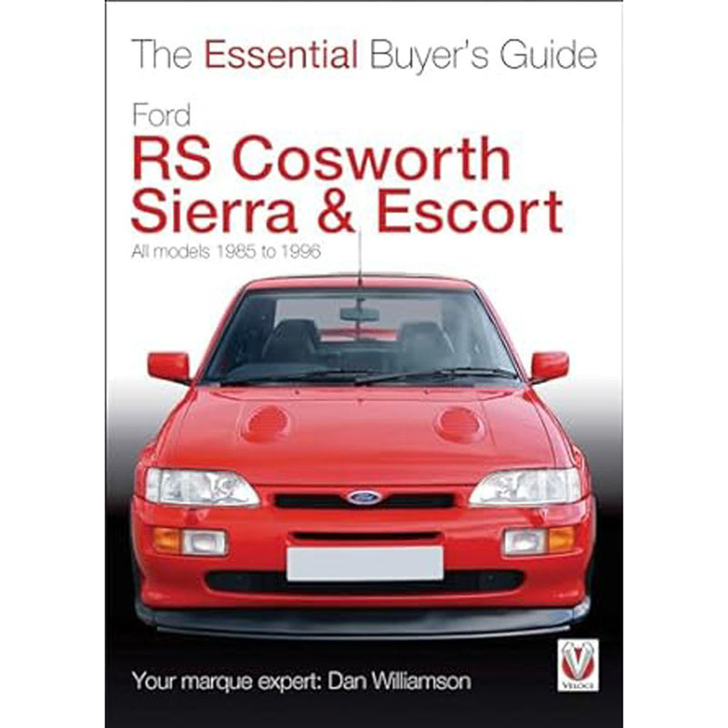 Ford RS Cosworth Sierra & Escort The Essential Buyers Guide