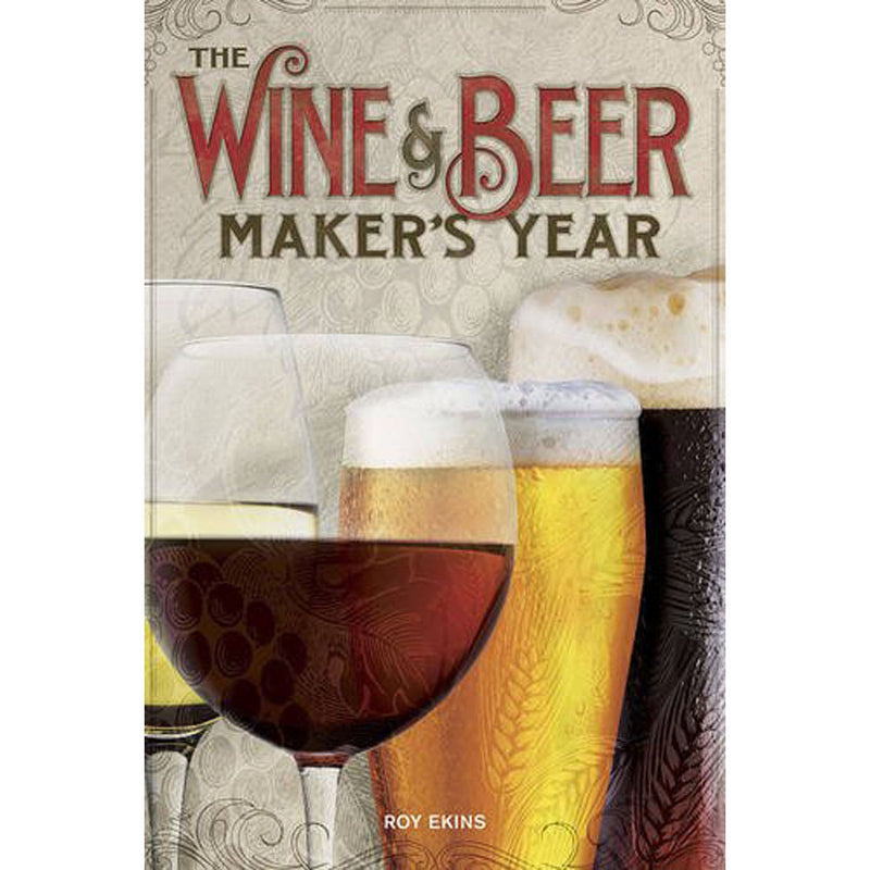 The Wine and Beer Makers Year by Roy Ekins